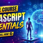 Javascript Essentials Free Coure | Course For Beginners | Enroll Now and Get Certified Javascript Essentials Free Coure